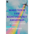 Make Your Life Ridiculously Amazing