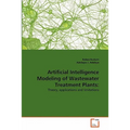 Artificial Intelligence Modeling of Wastewater Treatment Plants