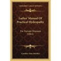 Ladies' Manual Of Practical Hydropathy: For Female Diseases (1861)