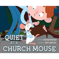 Quiet as a Church Mouse