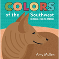 Colors of the Southwest: Explore the Colors of Nature. Kids Will Love Discovering the Natural Colors of the Southwest in This Bilingual English-Spanis