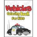 Vehicles Coloring Book for Kids: 50+ Vehicles to Color! Kids Fun and Activity Book!