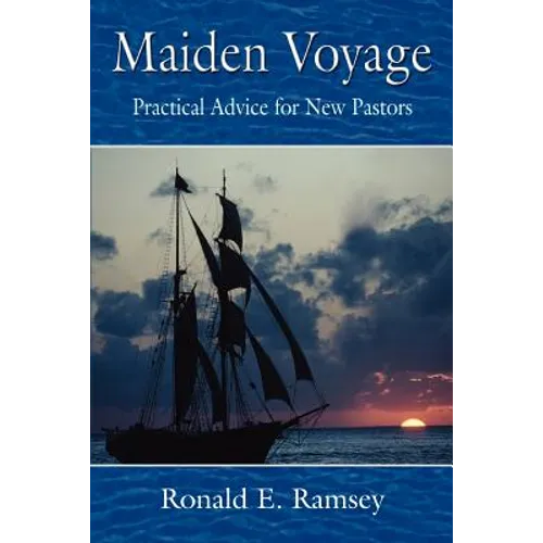 Maiden Voyage: Practical Advice for New Pastors