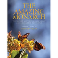 Amazing Monarch: The Secret Wintering Grounds of an Endangered Butterfly
