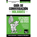Guía de Conversación Español-Holandés y diccionario conciso de 1500 palabras