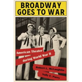 Broadway Goes to War: American Theater During World War II