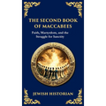 The Second Book of Maccabees: The Timeless Account of Courage, Faith, and Sacrifice (Deluxe Hardbound Edition)