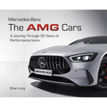 Mercedes-Benz: The Amg Cars: A Journey Through 30 Years of Performance Icons