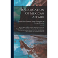 Investigation Of Mexican Affairs: Hearing Before A Subcommittee Of The Committee On Foreign Relations, United States Senate, Sixty-sixth Congress, Fir