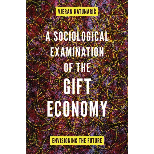 A Sociological Examination of the Gift Economy: Envisioning the Future