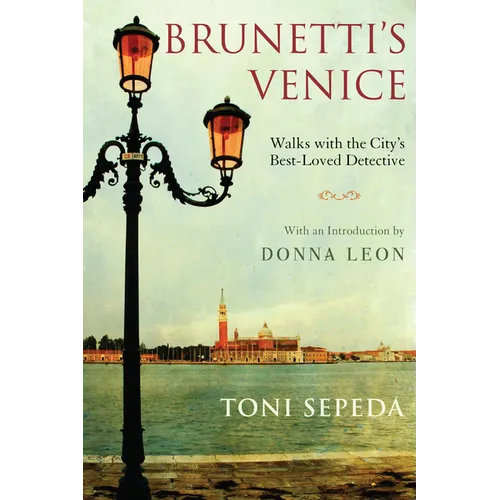 Brunetti's Venice: Walks with the City's Best-Loved Detective