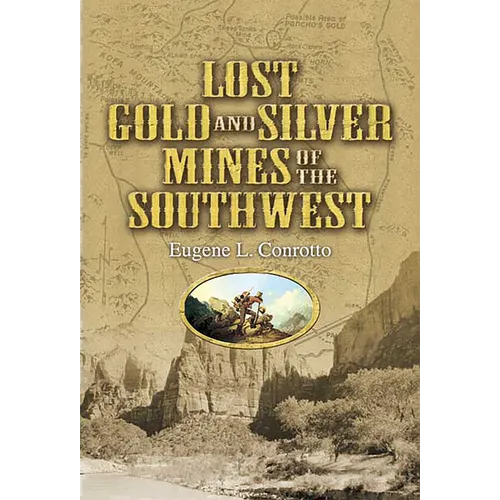Lost Gold and Silver Mines of the Southwest