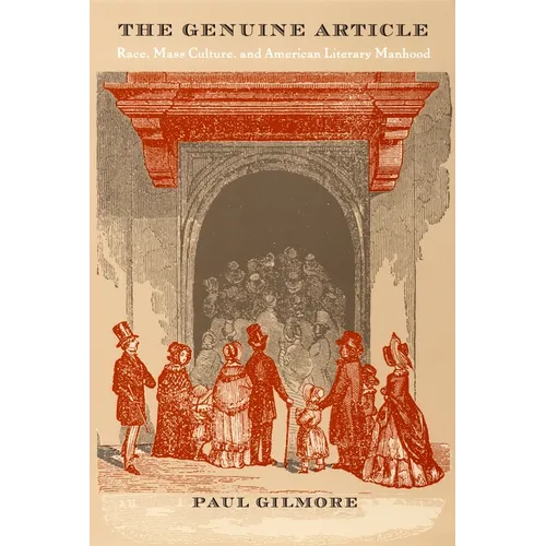 The Genuine Article: Race, Mass Culture, and American Literary Manhood