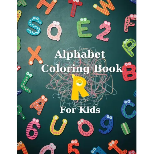 Alphabet Coloring Book for Kids: Big Activity Book Color and Learn Alphabet Happy Kids