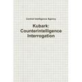 Kubark: Counterintelligence Interrogation
