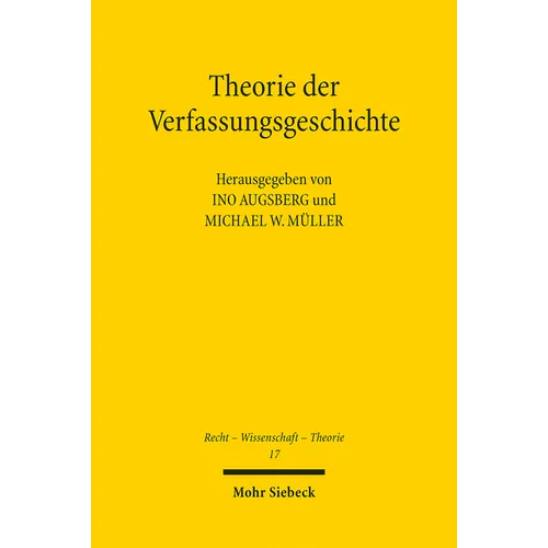 Theorie Der Verfassungsgeschichte: Geschichtswissenschaft - Philosophie - Rechtsdogmatik