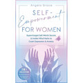 Self-Empowerment for Women: Supercharged Self-Worth Secrets & Insider Mind Hacks to Crush Depression & Anxiety (Spiritual Growth & Self-Awareness