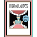 Dental ABC'S: A waiting room book: Promotes questions from patients of all ages!