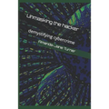 Unmasking the hacker: demystifying cybercrime