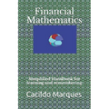 Financial Mathematics: Simplified Handbook for learning and remembering