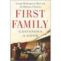 First Family: George Washington's Heirs and the Making of America