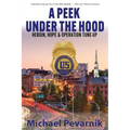 A Peek Under the Hood: Heroin, Hope, and Operation Tune-Up