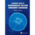 Beginners Guide to Bioinformatics for High Throughput Sequencing