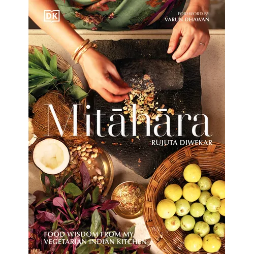 Mitahara: Food Wisdom from My Indian Kitchen