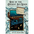 Rise of the Ancient Sea Kings: Chronicles of the Ancient Sea Kings Book 2