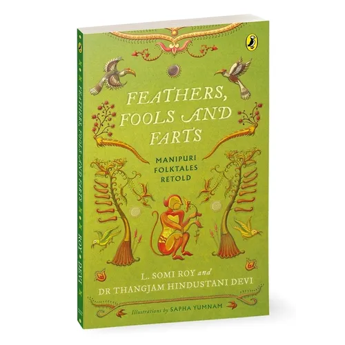 Feathers, Fools and Farts: Folktales from Manipur