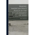 Making American Space Policy (1) The Establishment of NASA