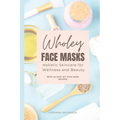 Wholey Face Masks: Holistic Skincare for Wellness and Beauty
