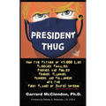 President Thug: How the Father of 45,000 Lies Fleeced, Finagled, Phished, and Fooled Friends, Flunkies, Fawners, and Followers into the Fiery Flames o