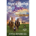 Hope's Healing Love: A Clean & Wholesome Cowboy Romance