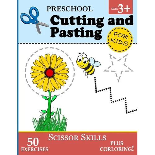 Preschool Cutting and Pasting for Kids: Cutting Practice for Toddlers (Age 3+) Scissor Skills Workbook for Kids Vol. 1