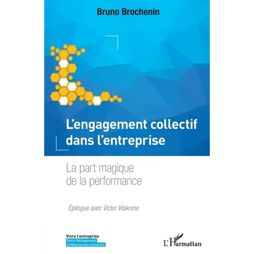 L'engagement collectif dans l'entreprise: La part magique de la performance