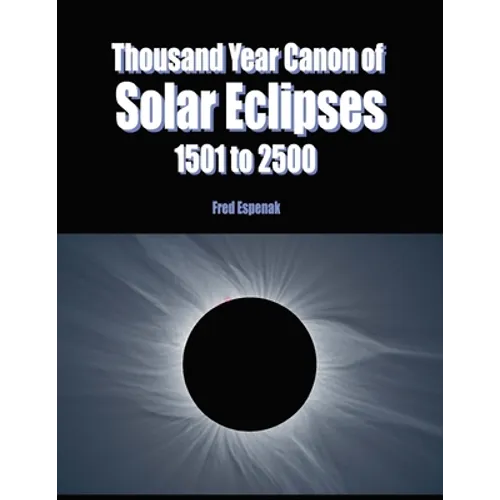 Thousand Year Canon of Solar Eclipses 1501 to 2500