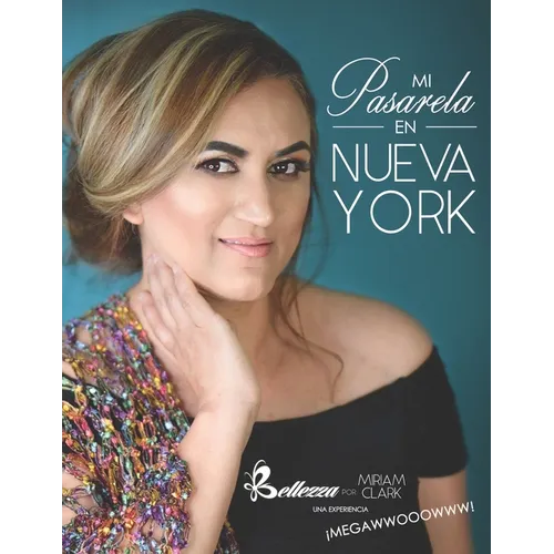 Mi pasarela en Nueva York: Bellezza por Miriam Clark una experiencia megawwwooowwww