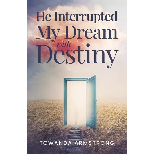 He Interrupted My Dream with Destiny
