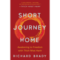 Short Journey Home: Awakening to Freedom with Thich Nhat Hanh