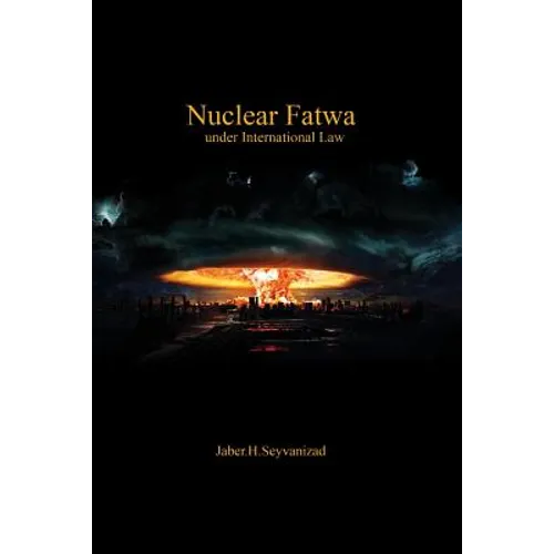 Nuclear Fatwa under International Law