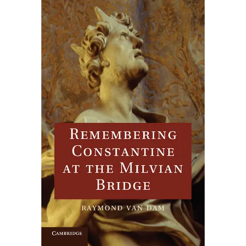 Remembering Constantine at the Milvian Bridge