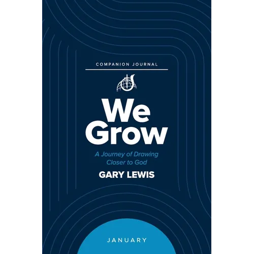 We Grow Companion Journal: A Journey of Drawing Closer to God - January