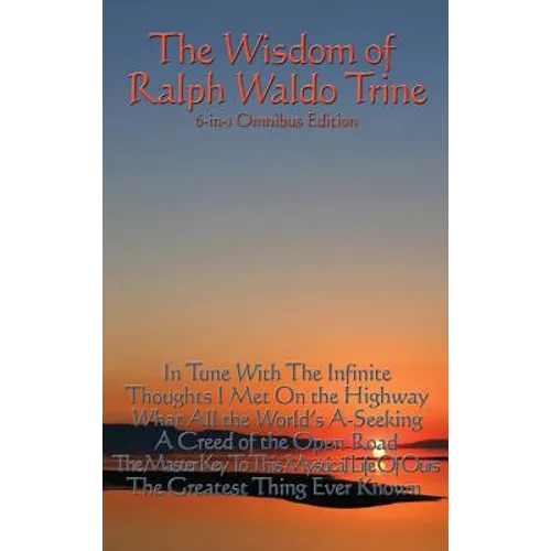 The Wisdom of Ralph Waldo Trine