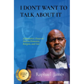 I Don't Want to Talk about It: A Journalist's Essays on Autism, Dementia, Religion and God