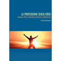 La professione senza crisi. Manuale per il venditore efficiente e soddisfatto.