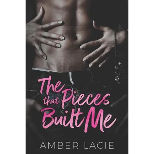 The Pieces that Built Me