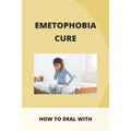 Emetophobia Cure: How To Deal With: Emetophobia Symptoms