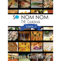 So Nom Nom THE Cookbook: Volume 2