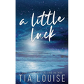 A Little Luck: A small-town, friends-to-lovers, single-parent romance.